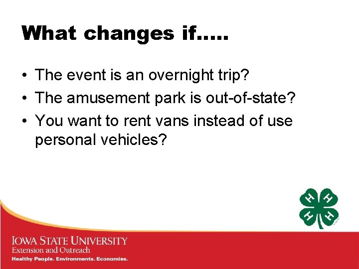 What changes if…. . • The event is an overnight trip? • The amusement