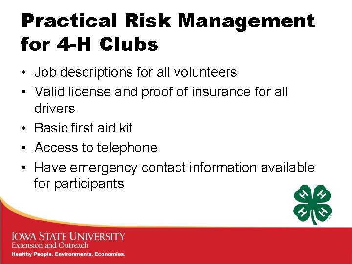 Practical Risk Management for 4 -H Clubs • Job descriptions for all volunteers •