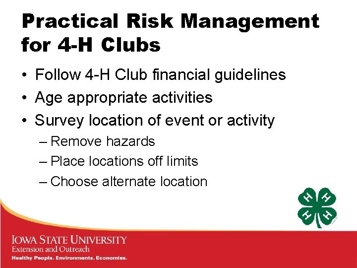 Practical Risk Management for 4 -H Clubs • Follow 4 -H Club financial guidelines