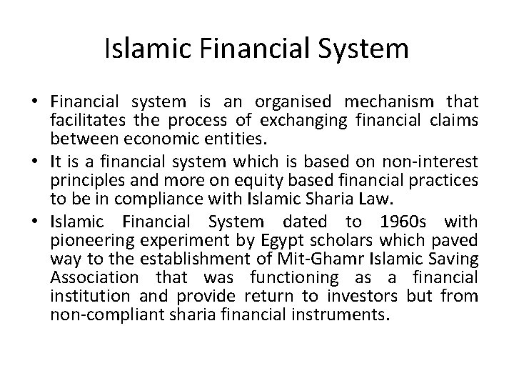 Islamic Financial System • Financial system is an organised mechanism that facilitates the process