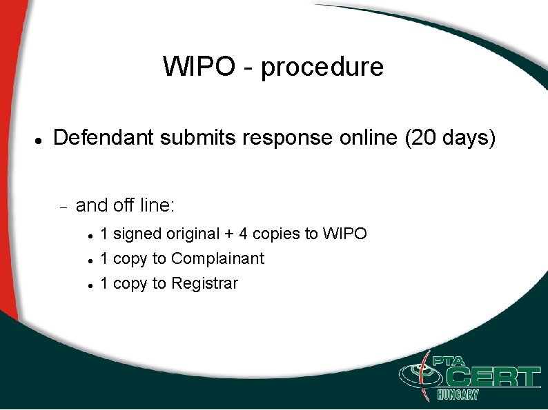 WIPO - procedure Defendant submits response online (20 days) and off line: 1 signed