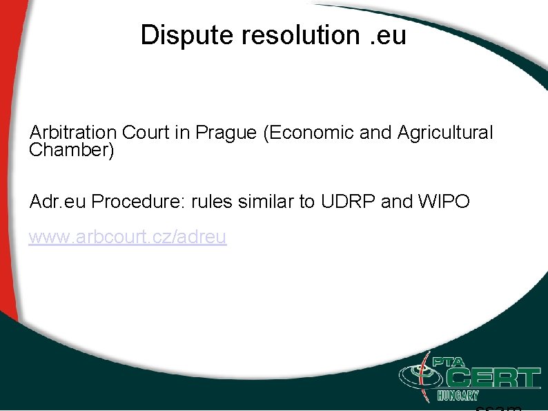 Dispute resolution. eu Arbitration Court in Prague (Economic and Agricultural Chamber) Adr. eu Procedure: