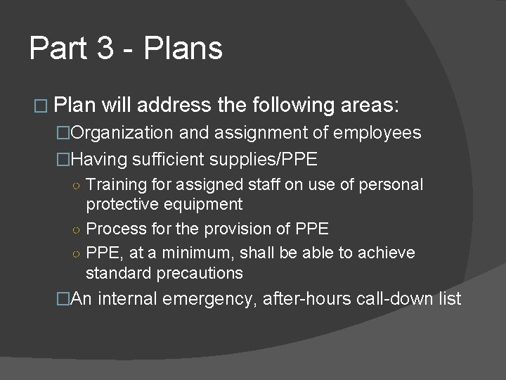 Part 3 - Plans � Plan will address the following areas: �Organization and assignment
