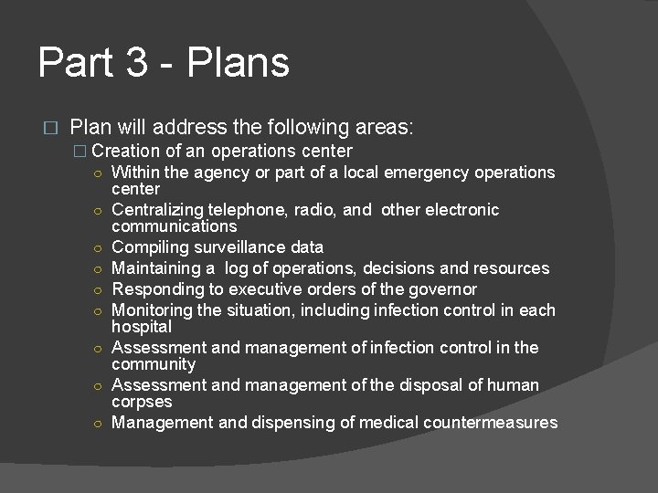 Part 3 - Plans � Plan will address the following areas: � Creation of