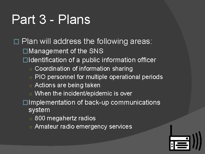 Part 3 - Plans � Plan will address the following areas: �Management of the