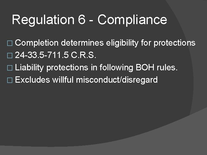 Regulation 6 - Compliance � Completion determines eligibility for protections � 24 -33. 5