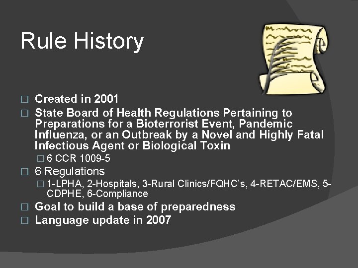 Rule History � � Created in 2001 State Board of Health Regulations Pertaining to