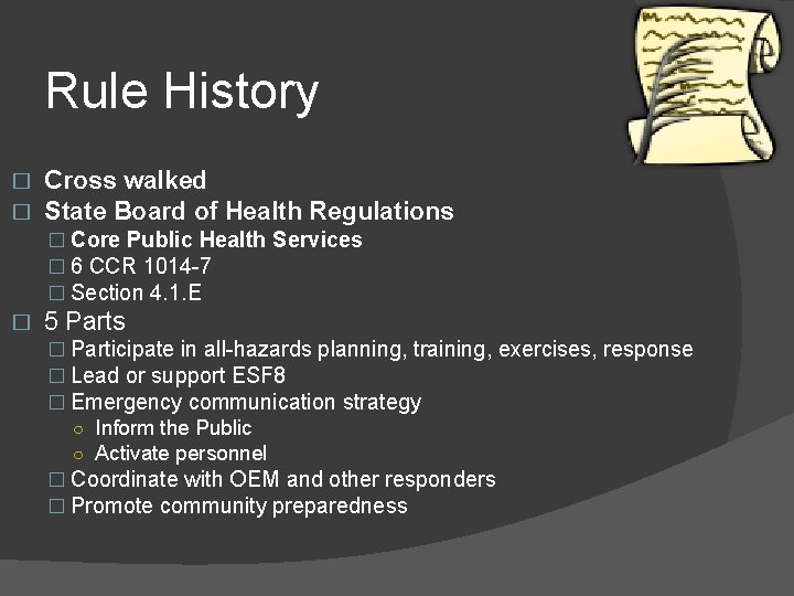 Rule History � � Cross walked State Board of Health Regulations � Core Public