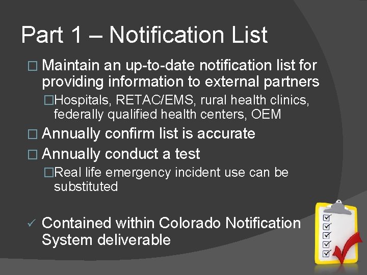 Part 1 – Notification List � Maintain an up-to-date notification list for providing information