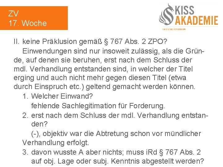 ZV 17. Woche II. keine Präklusion gemäß § 767 Abs. 2 ZPO? Einwendungen sind