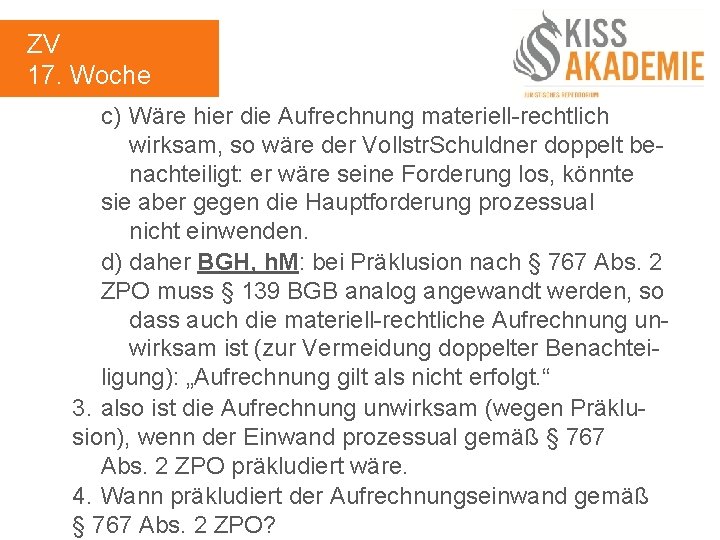 ZV 17. Woche c) Wäre hier die Aufrechnung materiell-rechtlich wirksam, so wäre der Vollstr.
