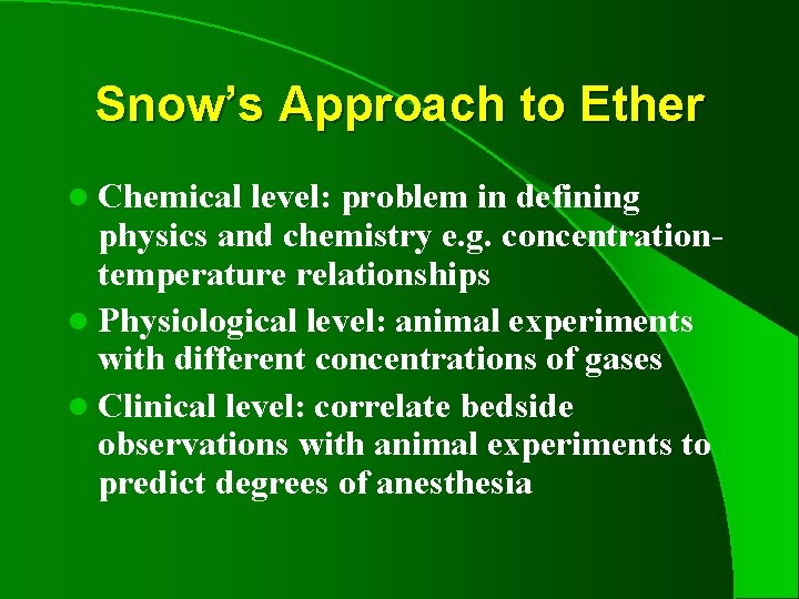 Snow’s Approach to Ether l Chemical level: problem in defining physics and chemistry e.