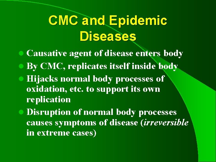 CMC and Epidemic Diseases l Causative agent of disease enters body l By CMC,