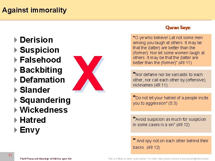 Against immorality 11 Quran Says: 4 Derision 4 Suspicion 4 Falsehood 4 Backbiting 4