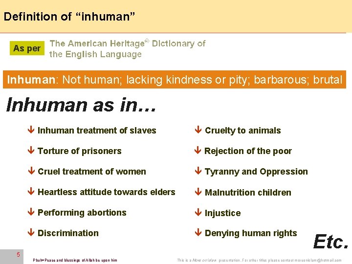 Definition of “inhuman” 5 As per Inhuman: Not human; lacking kindness or pity; barbarous;