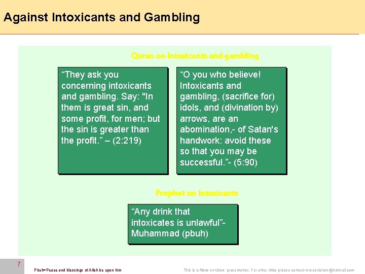 Against Intoxicants and Gambling 7 Quran on Intoxicants and gambling “They ask you concerning
