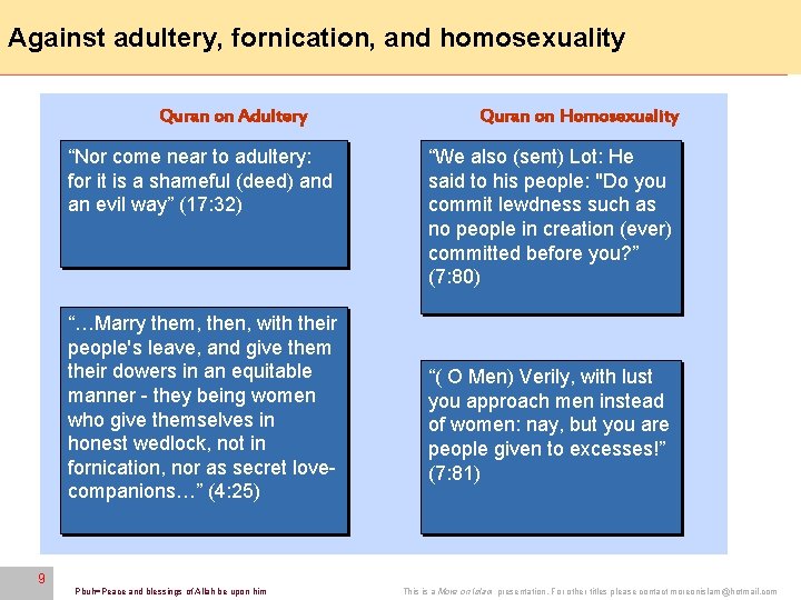 Against adultery, fornication, and homosexuality 9 Quran on Adultery “Nor come near to adultery: