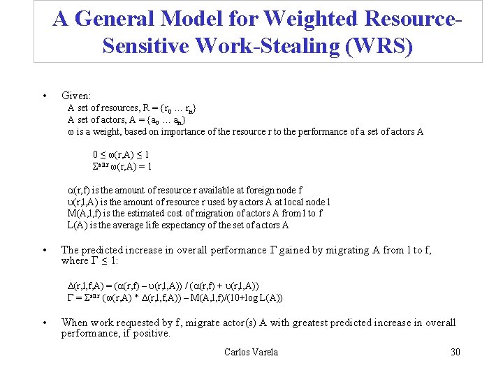 A General Model for Weighted Resource. Sensitive Work-Stealing (WRS) • Given: A set of