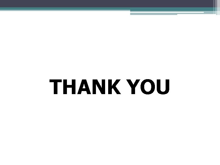 THANK YOU  THANK YOU