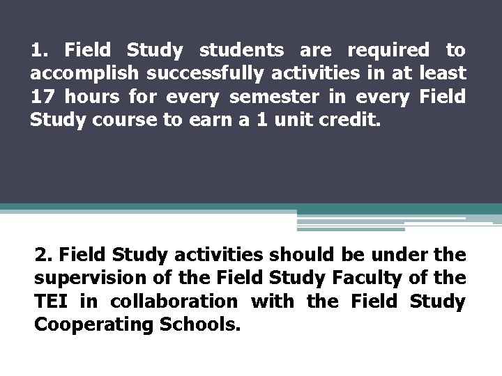 1. Field Study students are required to accomplish successfully activities in at least 17 1. Field Study students are required to accomplish successfully activities in at least 17