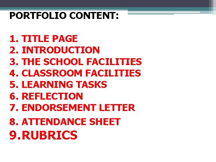 PORTFOLIO CONTENT: 1. TITLE PAGE 2. INTRODUCTION 3. THE SCHOOL FACILITIES 4. CLASSROOM FACILITIES PORTFOLIO CONTENT: 1. TITLE PAGE 2. INTRODUCTION 3. THE SCHOOL FACILITIES 4. CLASSROOM FACILITIES