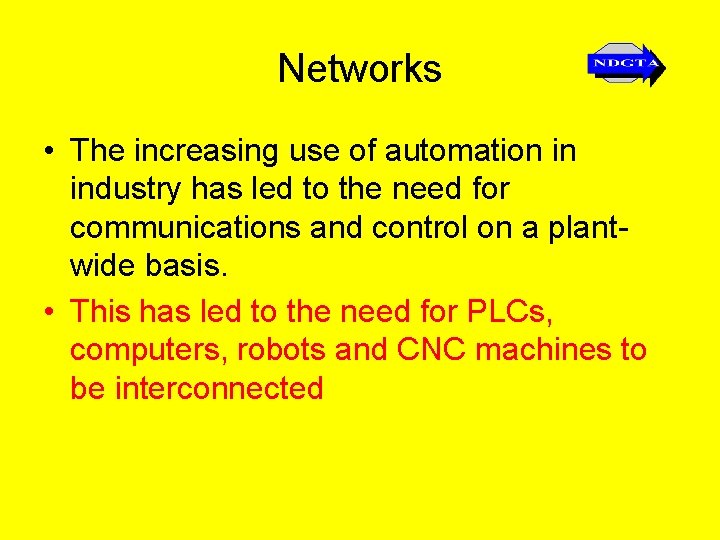 Networks • The increasing use of automation in industry has led to the need