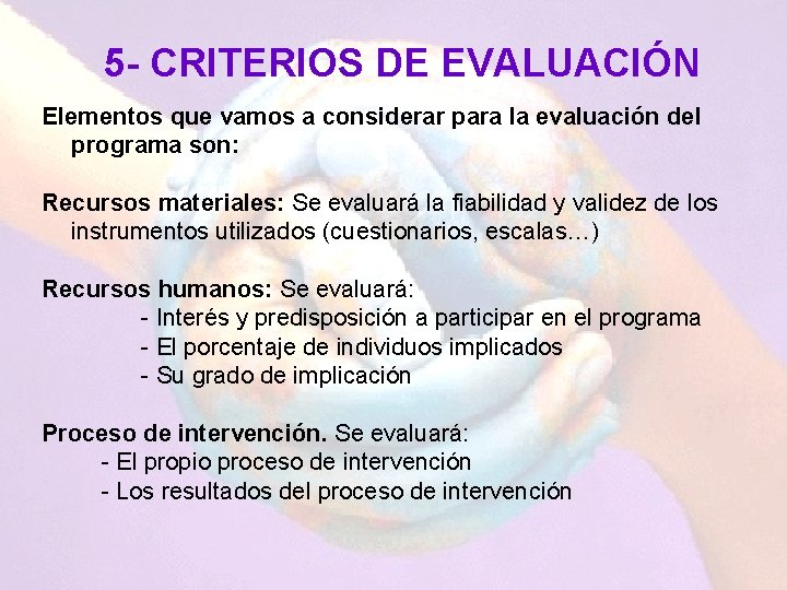 5 - CRITERIOS DE EVALUACIÓN Elementos que vamos a considerar para la evaluación del