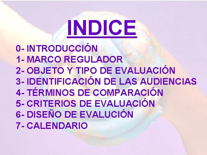 INDICE 0 - INTRODUCCIÓN 1 - MARCO REGULADOR 2 - OBJETO Y TIPO DE