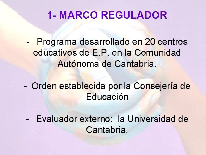 1 - MARCO REGULADOR - Programa desarrollado en 20 centros educativos de E. P.