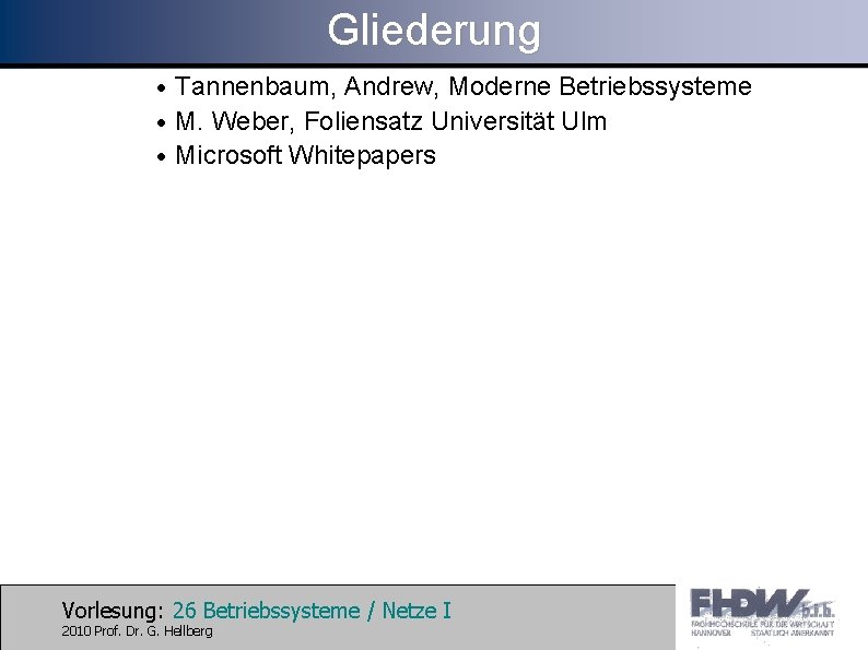 Gliederung · Tannenbaum, Andrew, Moderne Betriebssysteme · M. Weber, Foliensatz Universität Ulm · Microsoft