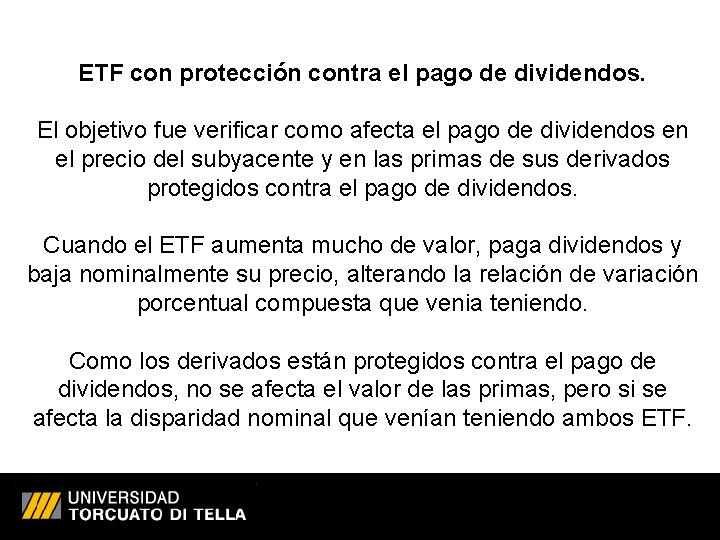 ETF con protección contra el pago de dividendos. El objetivo fue verificar como afecta