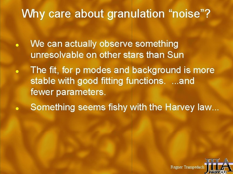 Why care about granulation “noise”? We can actually observe something unresolvable on other stars