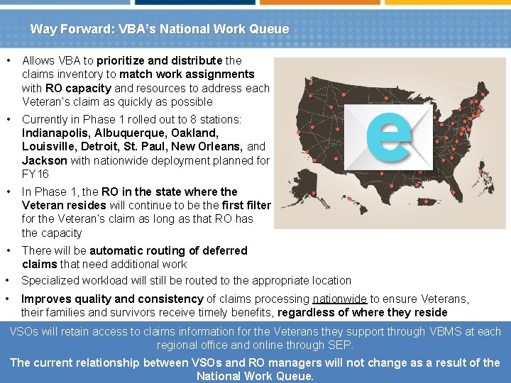 Way Forward: VBA’s National Work Queue • Allows VBA to prioritize and distribute the