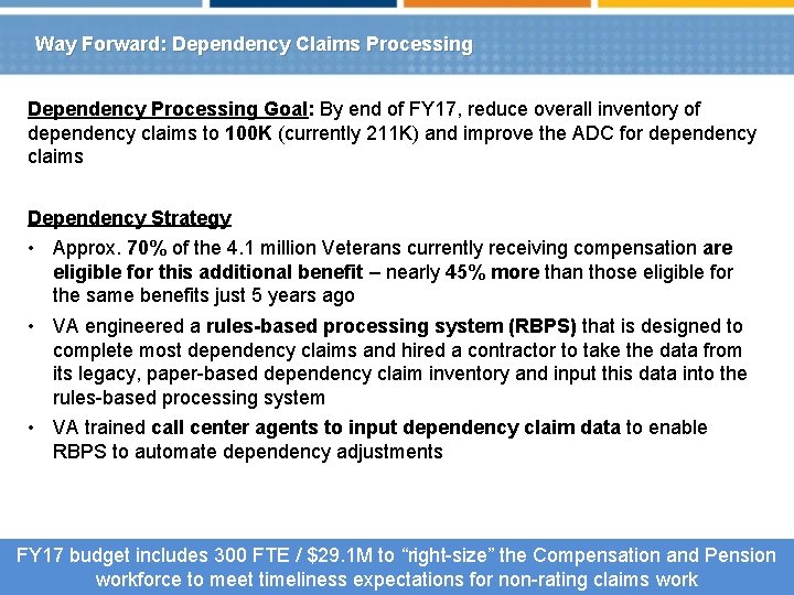 Way Forward: Dependency Claims Processing Dependency Processing Goal: By end of FY 17, reduce
