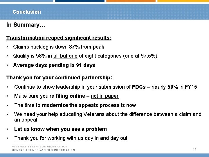 Conclusion In Summary… Transformation reaped significant results: • Claims backlog is down 87% from