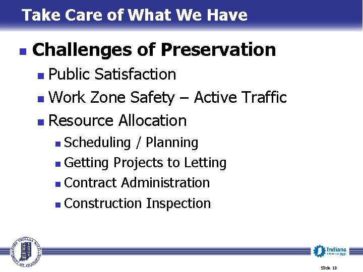 Take Care of What We Have n Challenges of Preservation Public Satisfaction n Work