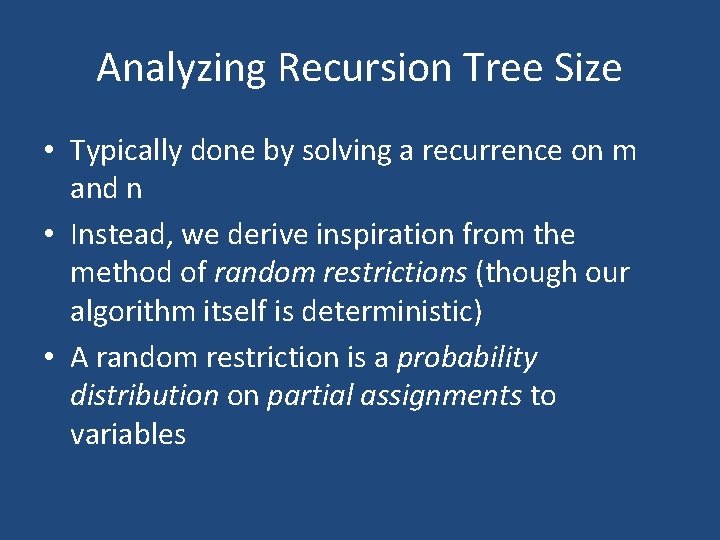 Analyzing Recursion Tree Size • Typically done by solving a recurrence on m and