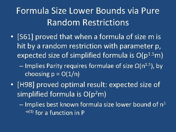 Formula Size Lower Bounds via Pure Random Restrictions • [S 61] proved that when