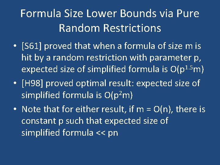 Formula Size Lower Bounds via Pure Random Restrictions • [S 61] proved that when