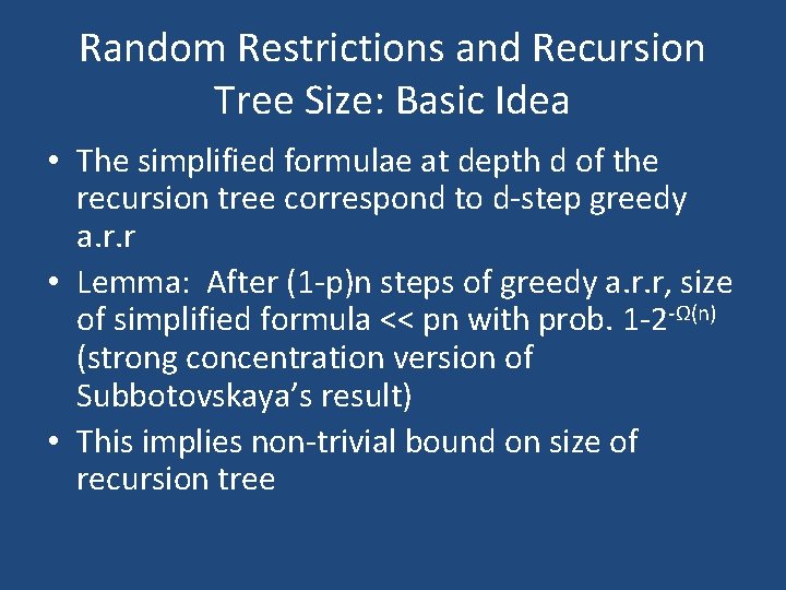 Random Restrictions and Recursion Tree Size: Basic Idea • The simplified formulae at depth