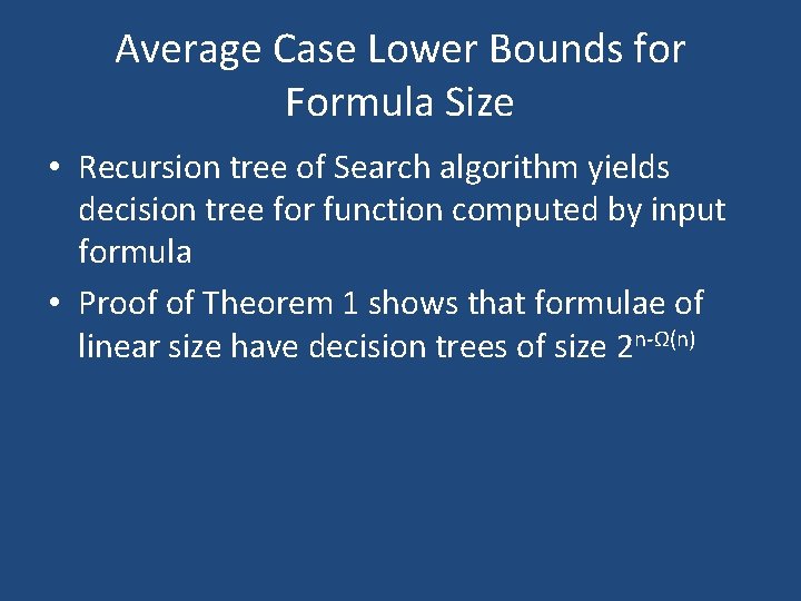 Average Case Lower Bounds for Formula Size • Recursion tree of Search algorithm yields