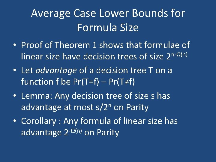 Average Case Lower Bounds for Formula Size • Proof of Theorem 1 shows that