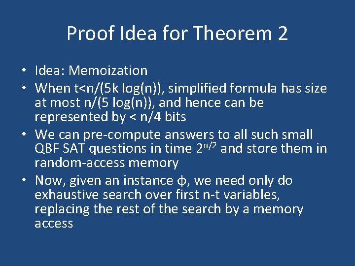 Proof Idea for Theorem 2 • Idea: Memoization • When t<n/(5 k log(n)), simplified