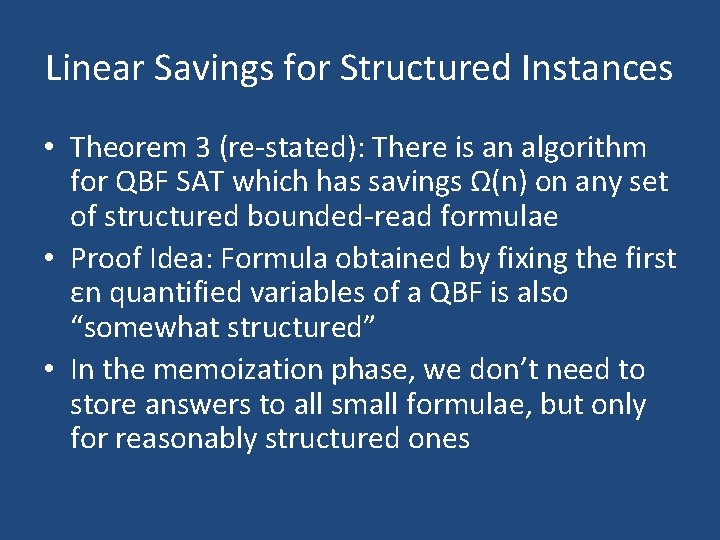 Linear Savings for Structured Instances • Theorem 3 (re-stated): There is an algorithm for