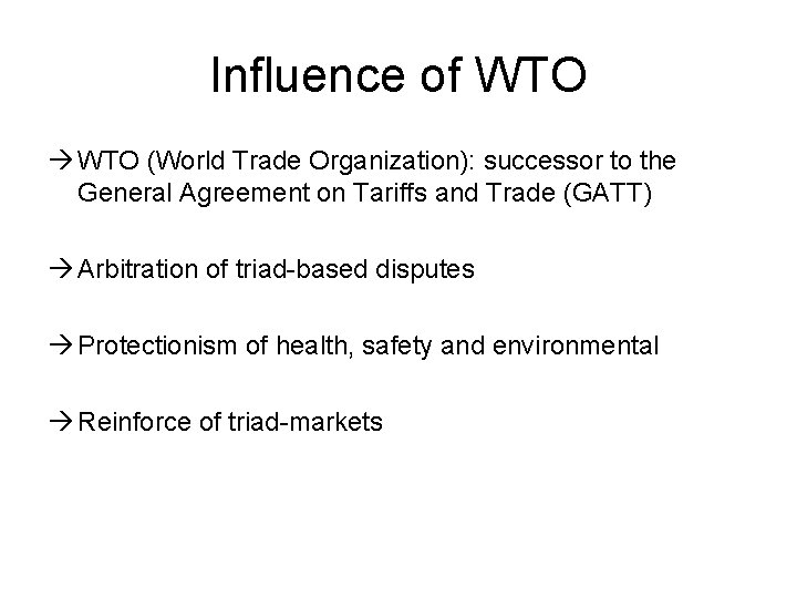 Influence of WTO (World Trade Organization): successor to the General Agreement on Tariffs and