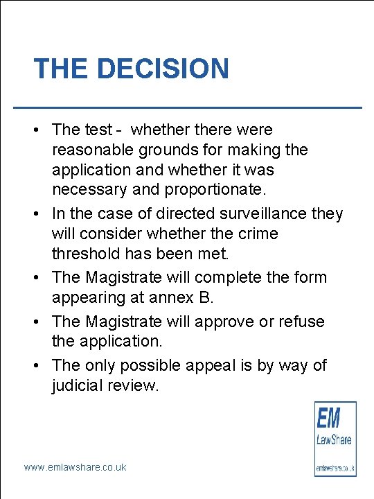 THE DECISION • The test - whethere were reasonable grounds for making the application