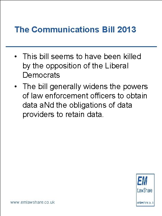 The Communications Bill 2013 • This bill seems to have been killed by the