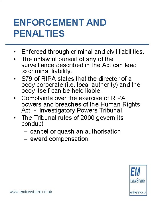 ENFORCEMENT AND PENALTIES • Enforced through criminal and civil liabilities. • The unlawful pursuit