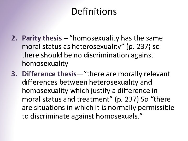 Definitions 2. Parity thesis – “homosexuality has the same moral status as heterosexuality” (p. Definitions 2. Parity thesis – “homosexuality has the same moral status as heterosexuality” (p.