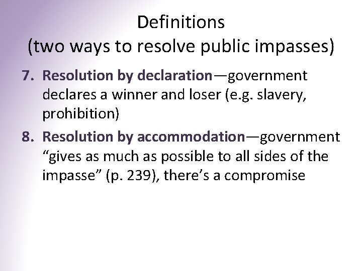 Definitions (two ways to resolve public impasses) 7. Resolution by declaration—government declares a winner